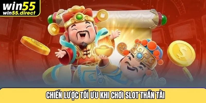 Chiến lược tối ưu khi chơi slot thần tài